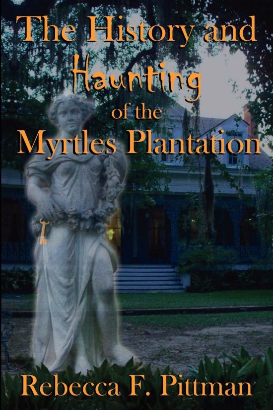 History & Haunting of the Myrtles Plantation