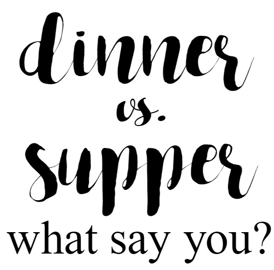 dinner vs. supper