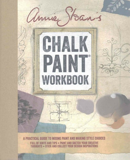 Annie Sloan's Paint Workbook : A Practical Guide to Mixing Color and Making Style Choices