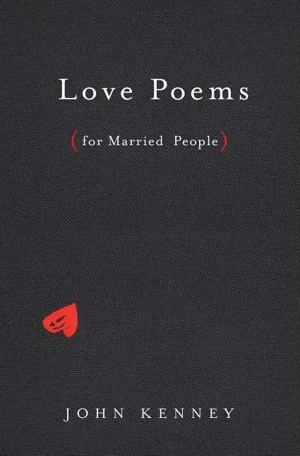 Love Poems for Married People by John Kenney (Hardcover)